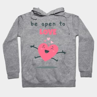 Be open to love Hoodie